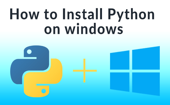 How to Install Python on windows