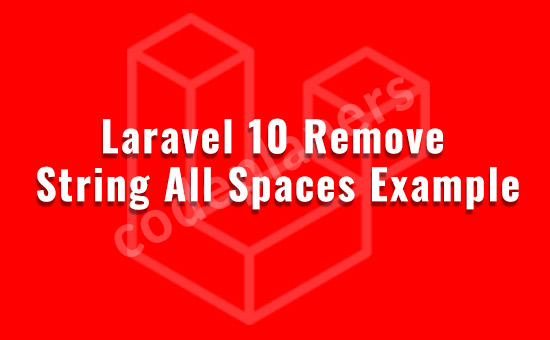 Laravel 10 Remove String All Spaces Example String Spaces